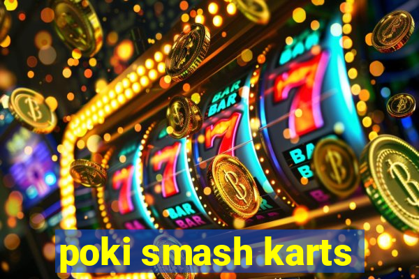 poki smash karts